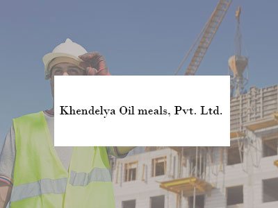 Khendelya Oil meals, Pvt. Ltd.